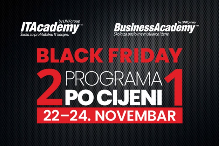 Velika Black Friday akcija na ITAcademy i BusinessAcademy: 2 programa po cijeni 1