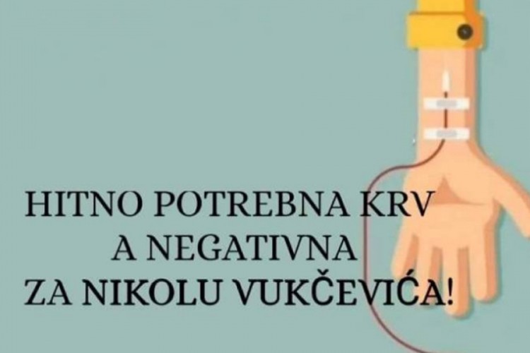 Potrebna krv Nikoli Vukčeviću